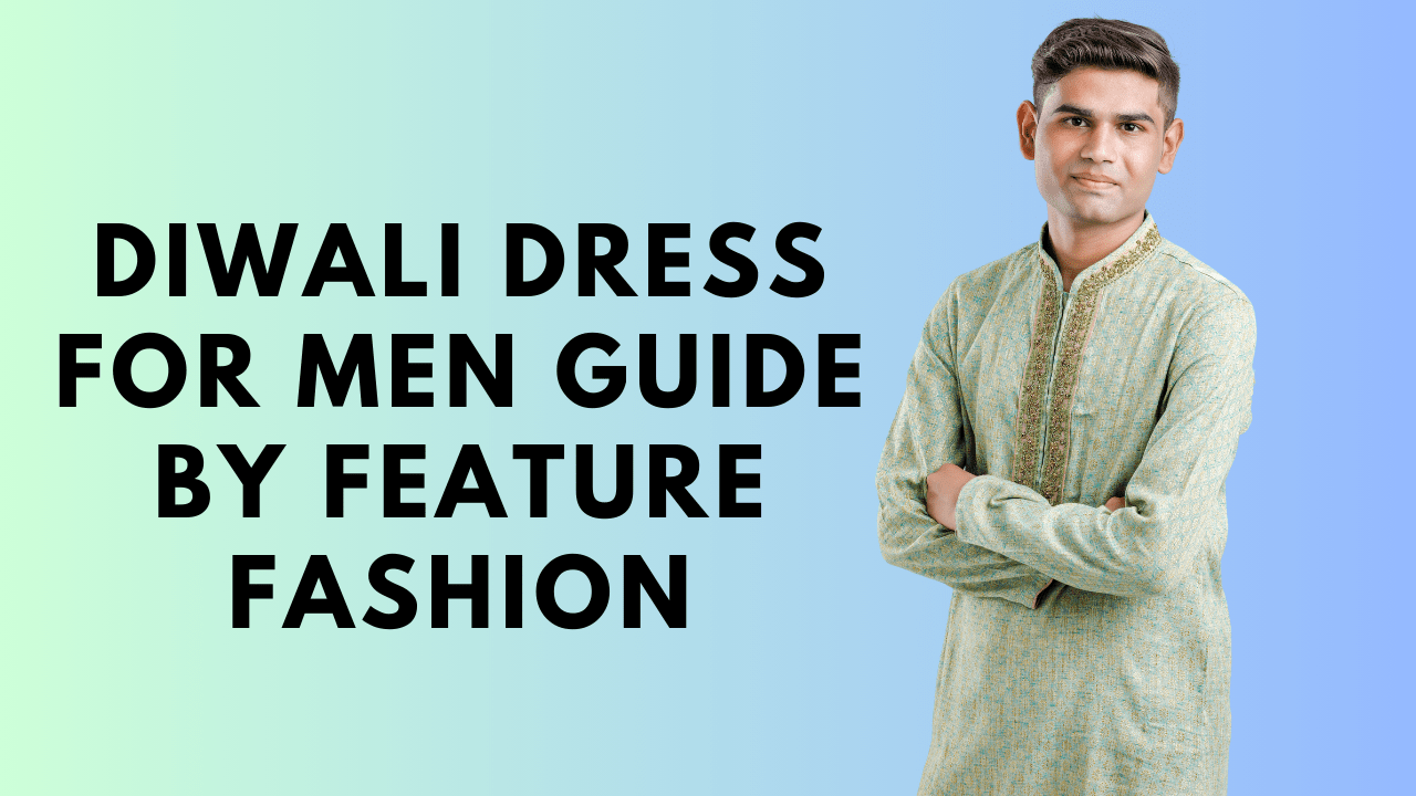 Diwali Dress for Men by feature fashion