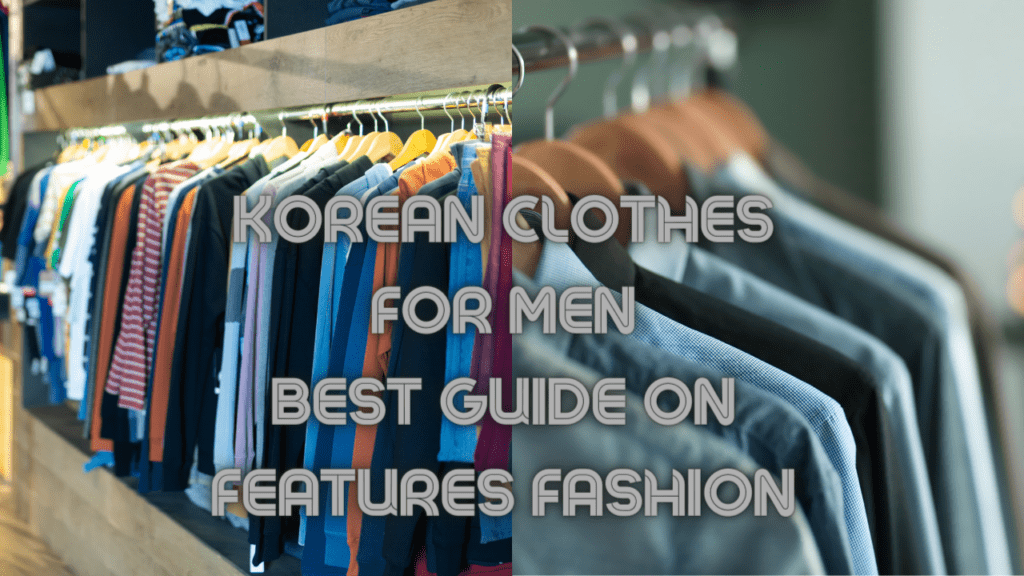 Korean Clothes for Men BY feature fashion