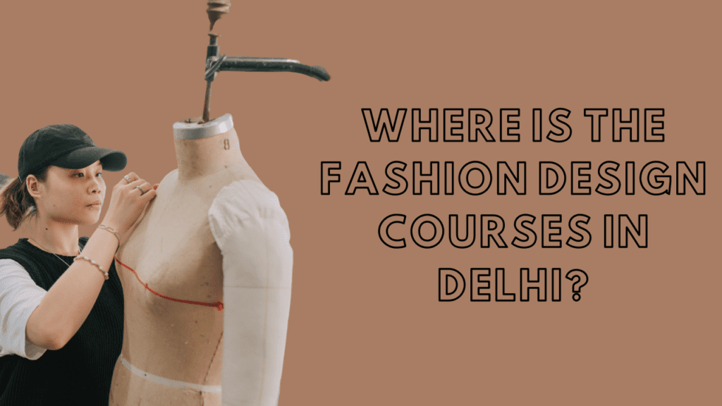 Fashion Design Courses in Delhi by feature fashion