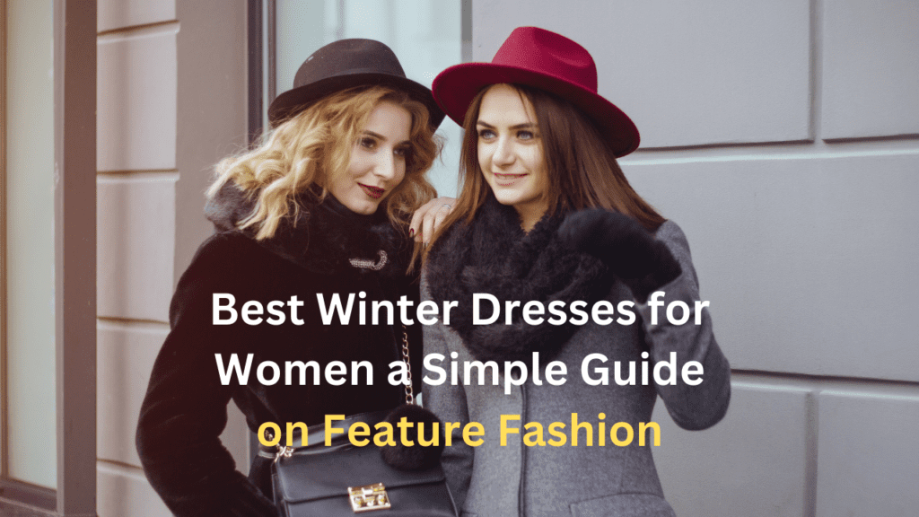 Best Winter Dresses for Women by feature fashion