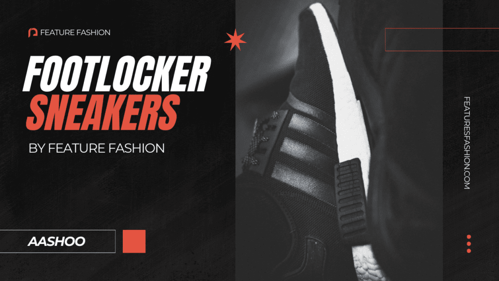 Footlocker Sneakers BY feature fashion