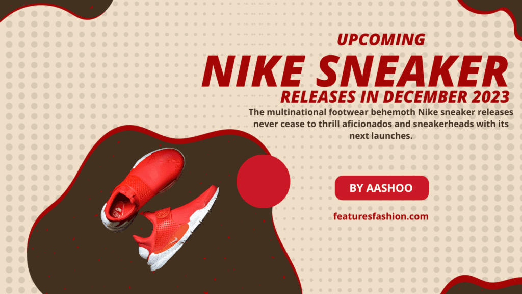 Nike sneaker releases by feature fashion
