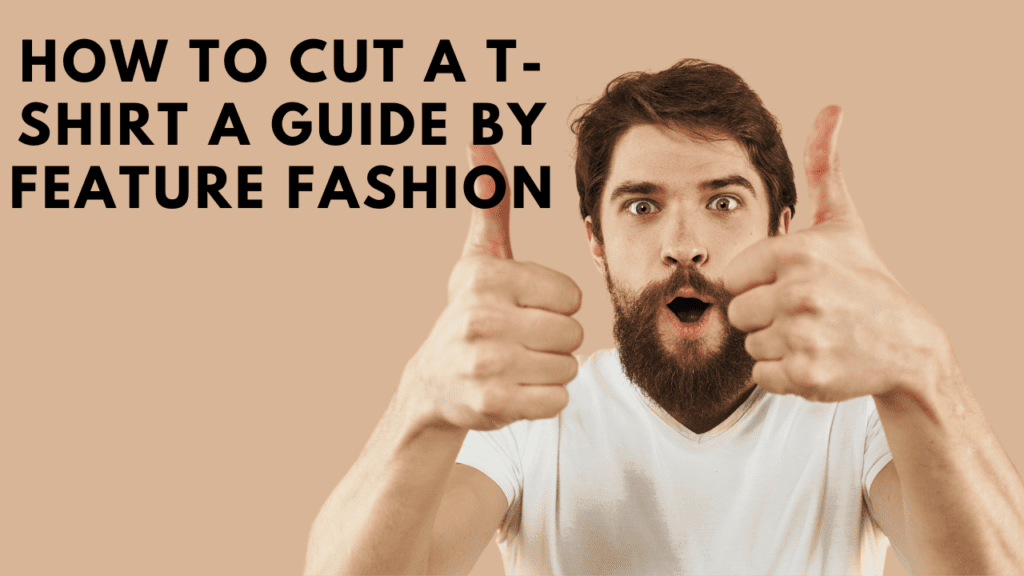 Cut a T-Shirt by feature fashion
